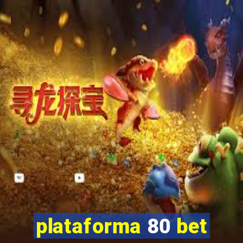 plataforma 80 bet